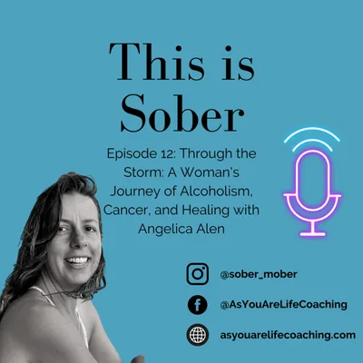 Through the Storm: A Woman's Journey of Alcoholism, Cancer, and Healing with Angelica Alen