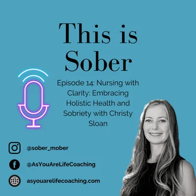Nursing with Clarity: Embracing Holistic Health and Sobriety with Christy Sloan
