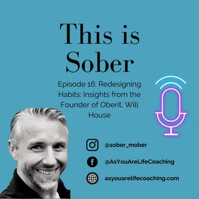 Redesigning Habits: Insights from the Founder of Oberit, Will House