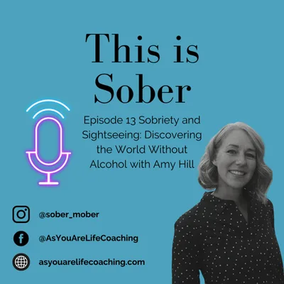 Sobriety and Sightseeing: Discovering the World Without Alcohol with Amy Hill