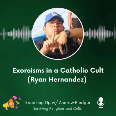 Exorcisms in a Catholic Cult - Ryan Hernandez