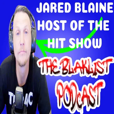 183 - JARED BLAINE FROM THE BLAKLIST PODCAST