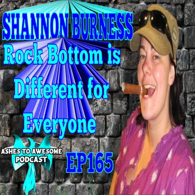 165 - SHANNON BURNESS - ROCK BOTTOM IS DIFFERENT FOR EVERYONE