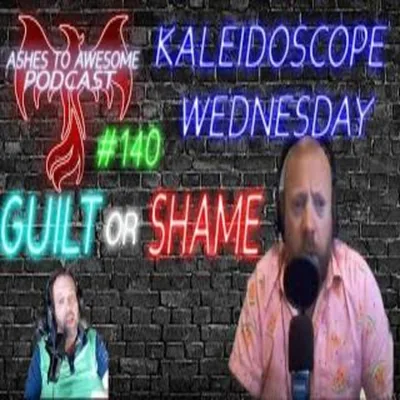 140 KALEIDOSCOPE WEDNESDAY WITH RYAN BATHGATE -GUILT, SHAME, AND MORE ABOUT WHO RYAN IS AND WAS