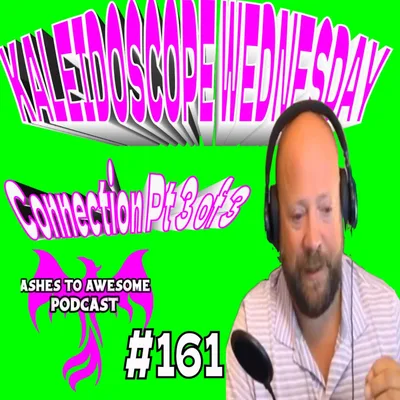 161-KALEIDOSCOPE WEDNESDAY - CONNECTIONS SERIES 3 OF 3