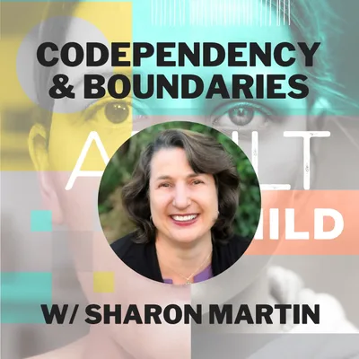 113 - Codependency & Boundaries w/ Sharon Martin