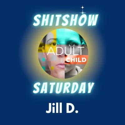 SHITSHOW SATURDAY #55 - Shitshow Jill