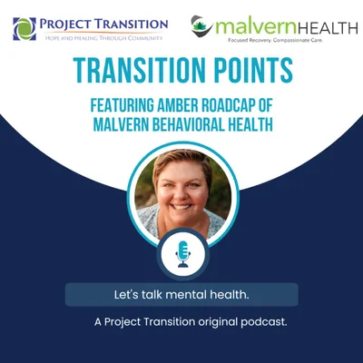 EP 12 Featuring Amber Roadcap, Community Relations Liaison at Malvern Behavioral Health