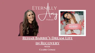 Rehab Barbie’s Dream Life in Recovery with Claire Comai