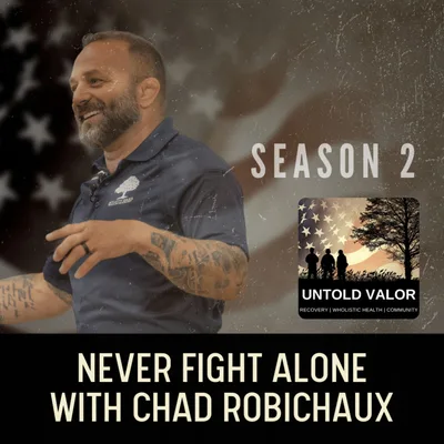 Never Fight Alone with Chad Robichaux