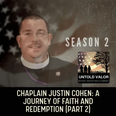 Chaplain Justin Cohen: A Journey of Faith and Redemption (Part 2)