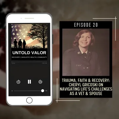 Ep 20: Trauma, Faith & Recovery: Cheryl Gricoski’s Experience Navigating Life’s Challenges As A Veteran & Spouse