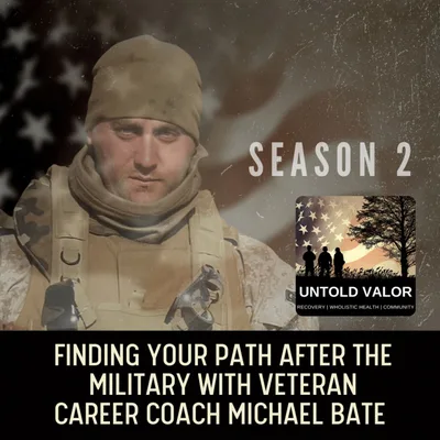 Finding Your Path After the Military With Career Specialist Michael Bate