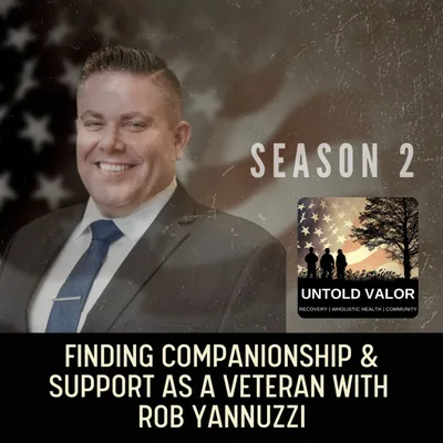 Finding Companionship & Support as a Veteran with Rob Yannuzzi