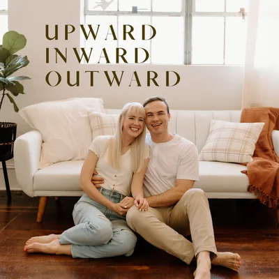 27. Podcast Restart: Upward Inward Outward