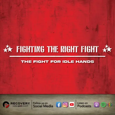 Fighting the Right Fight - The Fight for Idle Hands // Aaron Shaw