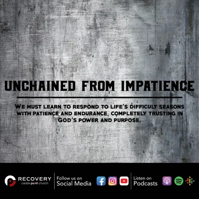 Unchained From Impatience // Aaron Shaw