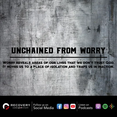 Unchained From Worry // Aaron Shaw