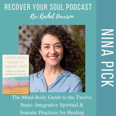 Nina Pick: The Mind-Body Guide to the Twelve Steps- Somatic Practices for Healing from Trauma and Addiction