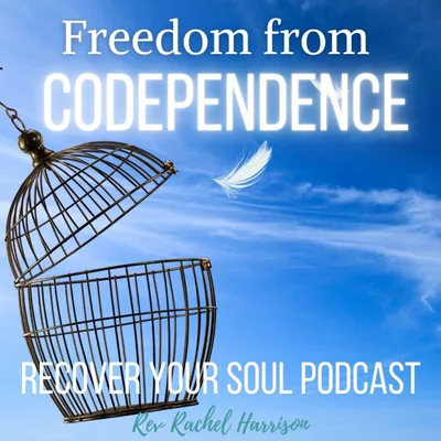 Freedom from Codependency through Soul Recovery
