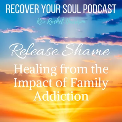 Al-Anon Hope for Today and Releasing Shame: Healing from the Impact of Family Addiction