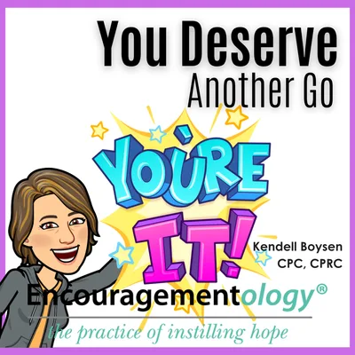 You Deserve Another Go