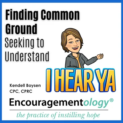 Finding Common Ground, Seeking to Understand