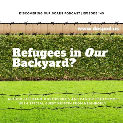 Refugees in Our Backyard? (With Kristin)