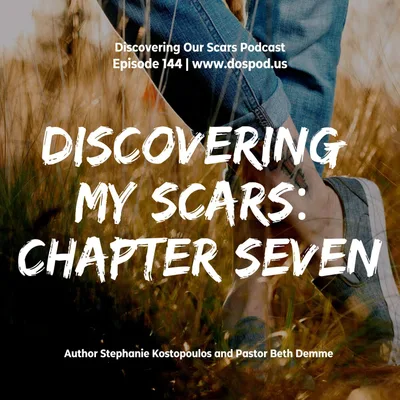 Discovering Our Scars: Chapter 7