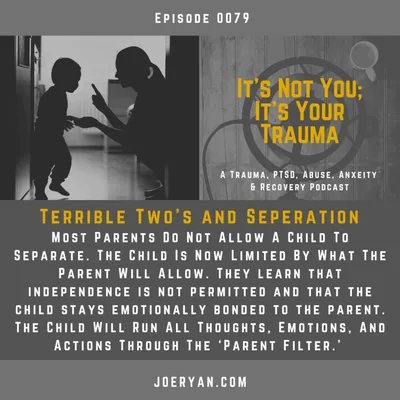 EP 0078 - Terrible Two's and Separation