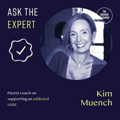 182: Ask the Expert: Parent Coach Kim Muench On Supporting An Addicted Child