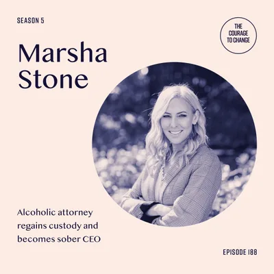 188: Alcoholic Attorney Regains Custody And Becomes Sober CEO With Marsha Stone