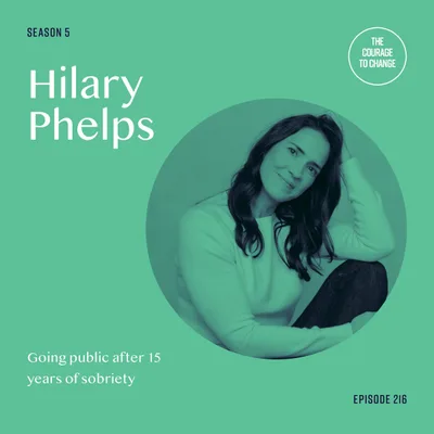 216. Going Public After 15 Years Of Sobriety With Hilary Phelps