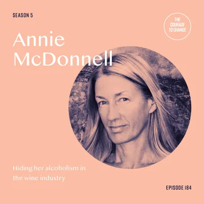 184: Annie McDonnell: Hiding Her Alcoholism In The Wine Industry