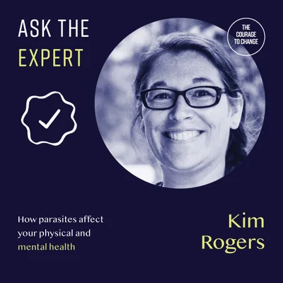 206: Ask The Expert: How Parasites Affect Your Physical And Mental Health With Kim Rogers