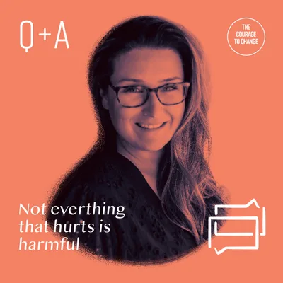 Q+A Not Everything That Hurts Is Harmful