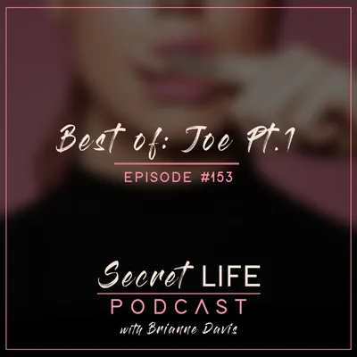 Best Of —Joe Pt. 1:  I Was a 36-Year-Old Virgin & Then I Got a Sex Surrogate