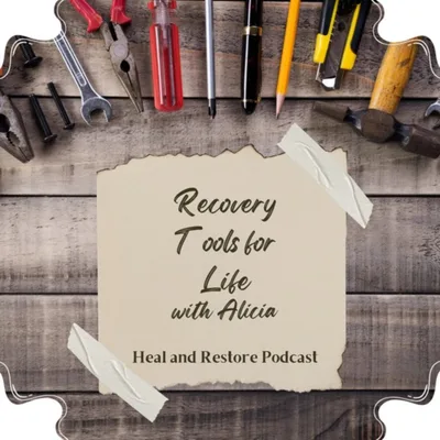 Recovery Tools for Life with Alicia