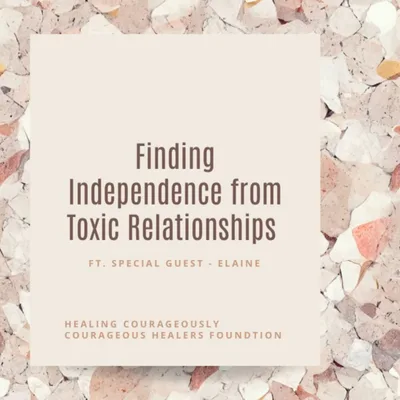 Finding Your Independence in Toxic Relationships