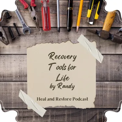Recovery Tools for Life with Randy B.