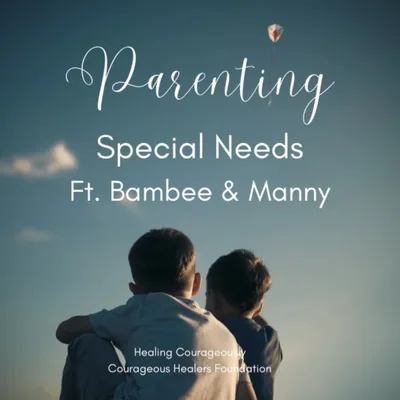 Parenting Special Needs Children with Manny and Bambee