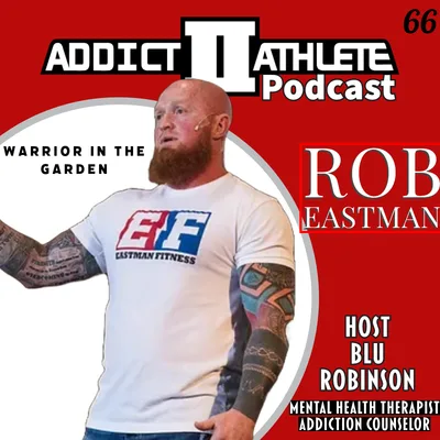 Warrior in the Garden: Rob Eastman