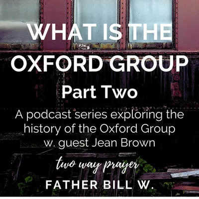 What is the Oxford Group? Part 2