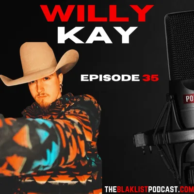 Im Found | Willy Kay | The Blaklist Podcast #35