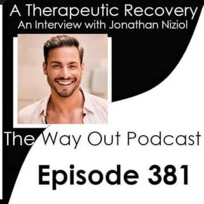 A Therapeutic Recovery with Jonathan Niziol | The Way Out Podcast Episode 381