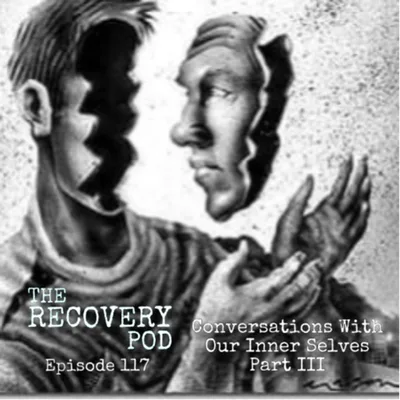 117: Conversations With Our Inner Selves part 3