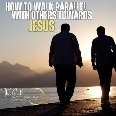 How to Walk Parallel with Others Towards Jesus