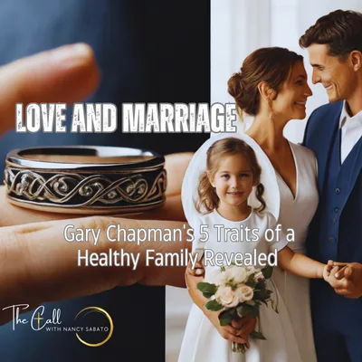 LOVE AND MARRIAGE | Gary Chapman's 5 Traits of a Healthy Family Revealed
