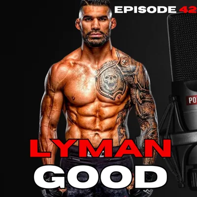 UFC Fighter | Lyman Good | The Blaklist Podcast #42