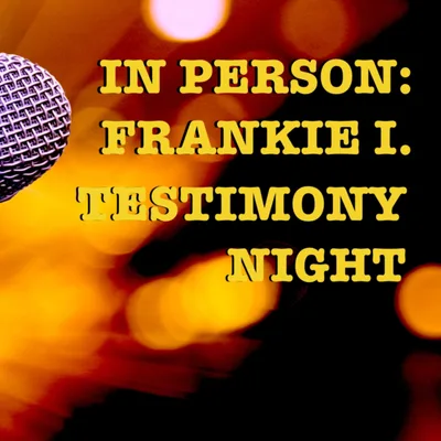 Testimony night - Frankie (01 29 2024)